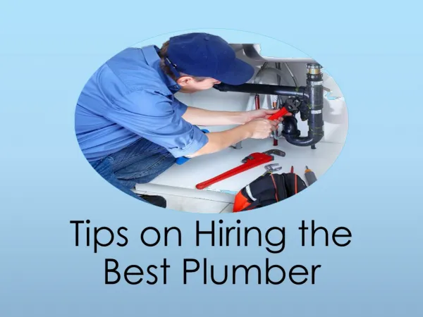 Tips on Hiring the Best Plumber