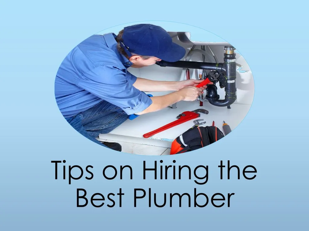 tips on hiring the best plumber