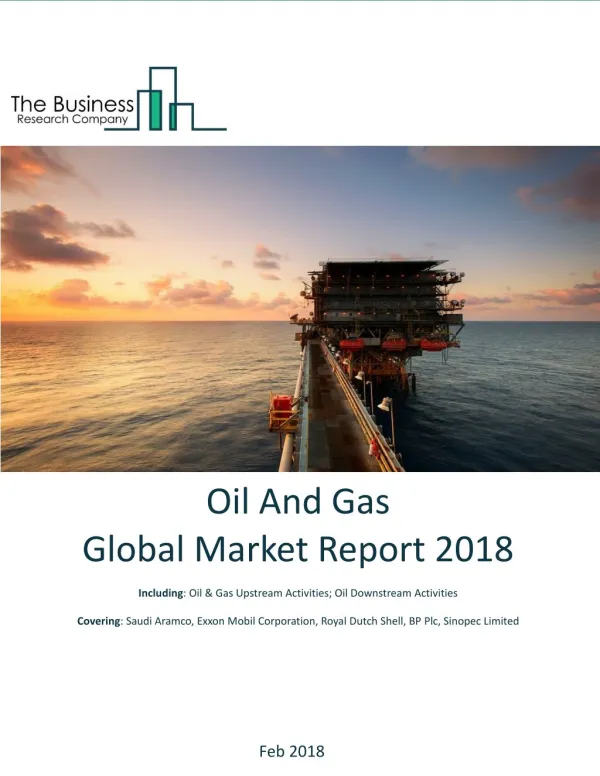 Oil And Gas Global Market Report 2018