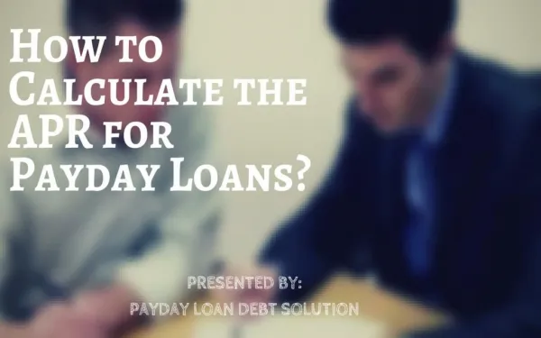 How to calculate the APR for payday loans?