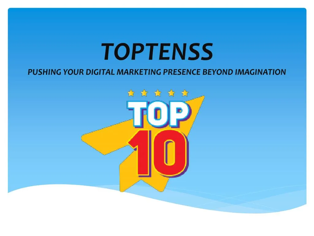 toptenss pushing your digital marketing presence beyond imagination