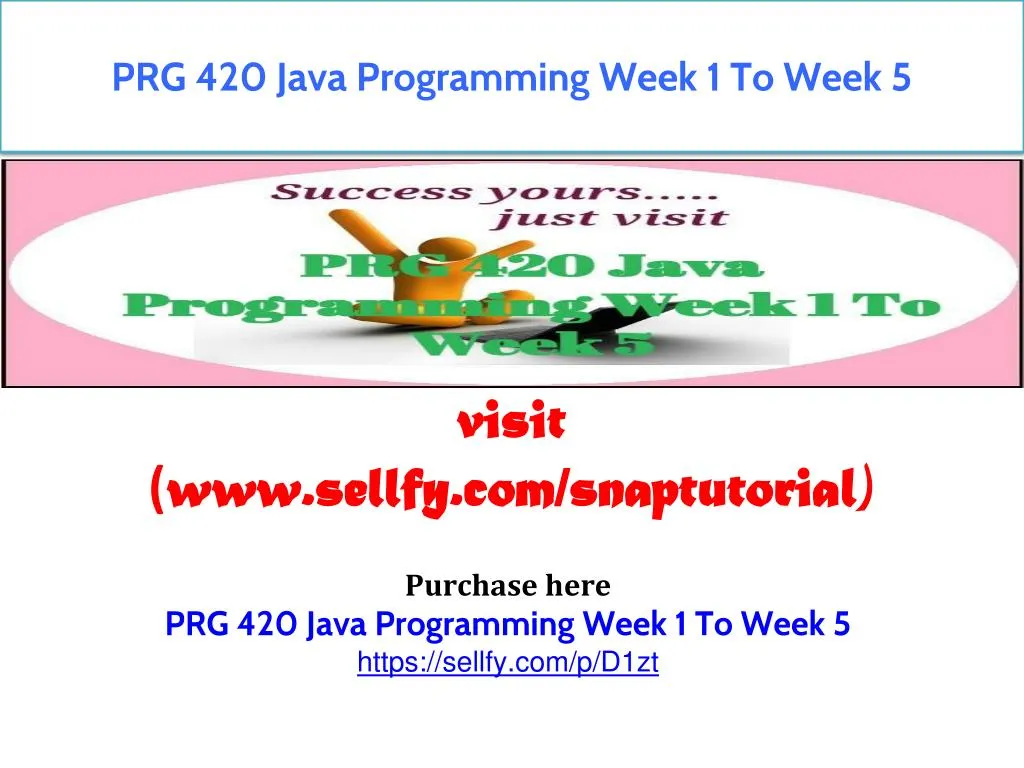 prg 420 java programming week 1 to week 5