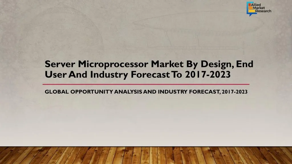 server microprocessor market by design end user and industry forecast to 2017 2023