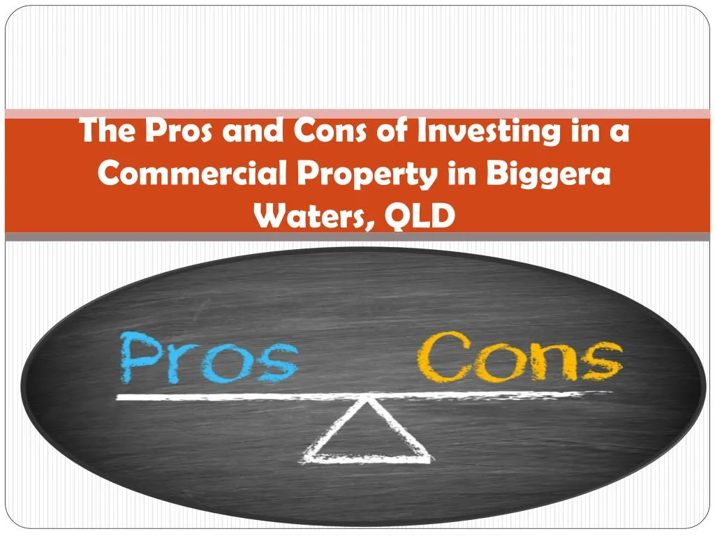 the pros and cons of investing in a commercial property in biggera waters qld