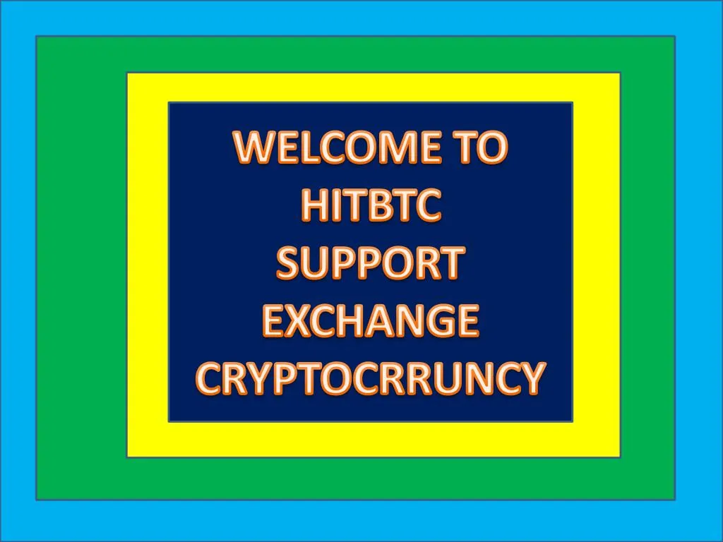 welcome to hitbtc support exchange cryptocrruncy