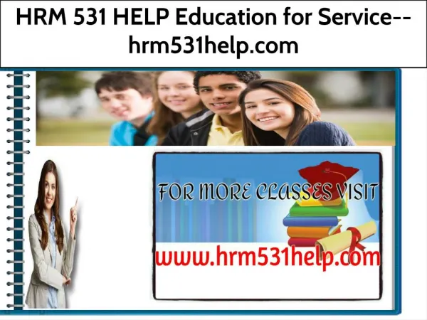 HRM 531 HELP Education for Service--hrm531help.com