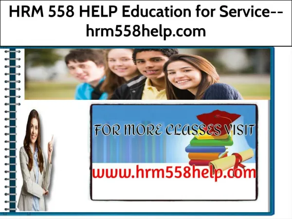 HRM 558 HELP Education for Service--hrm558help.com
