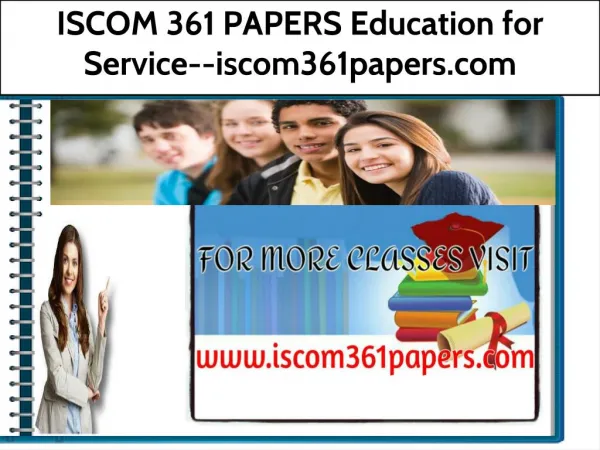 ISCOM 361 PAPERS Education for Service--iscom361papers.com