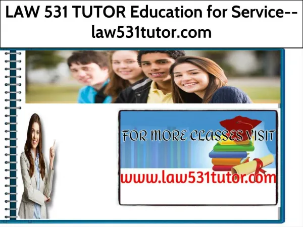 LAW 531 TUTOR Education for Service--law531tutor.com