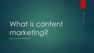 Why Content Marketing: Its Importance for Your Business - slide 1