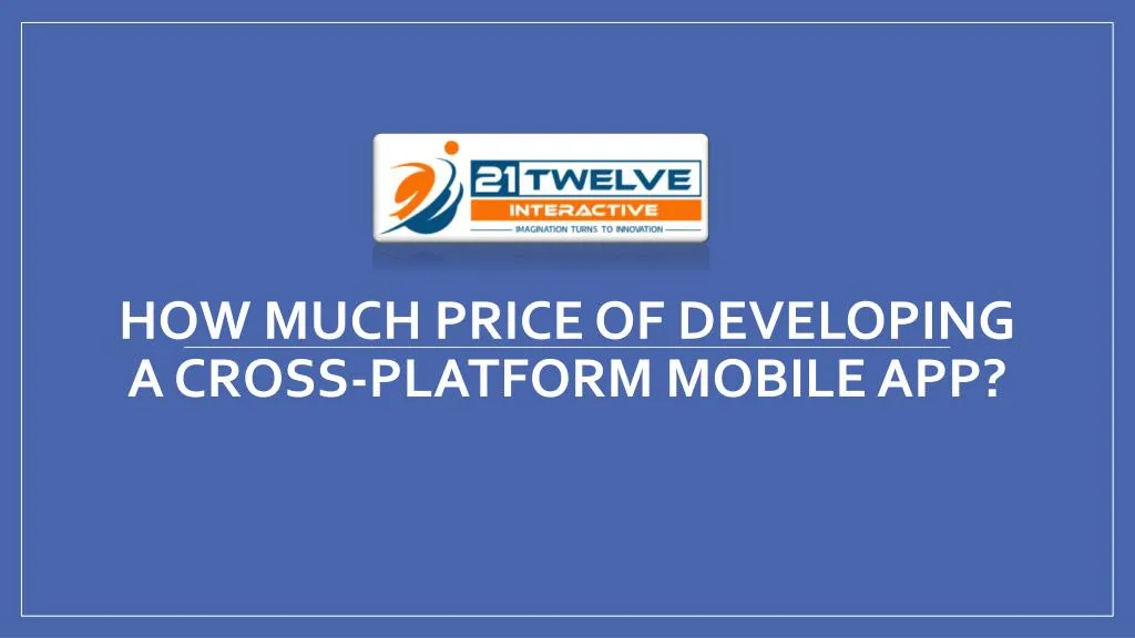 how much price of developing a cross platform mobile app