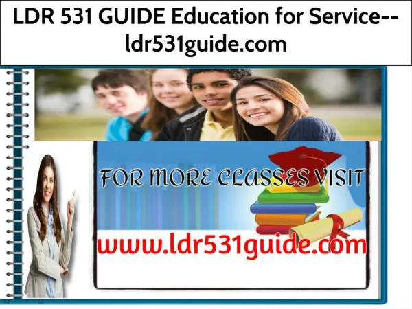 LDR 531 GUIDE Education for Service--ldr531guide.com