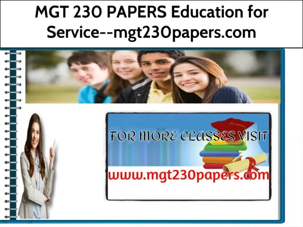 MGT 230 PAPERS Education for Service--mgt230papers.com