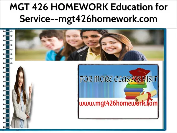 MGT 426 HOMEWORK Education for Service--mgt426homework.com