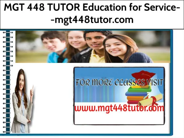 MGT 448 TUTOR Education for Service--mgt448tutor.com