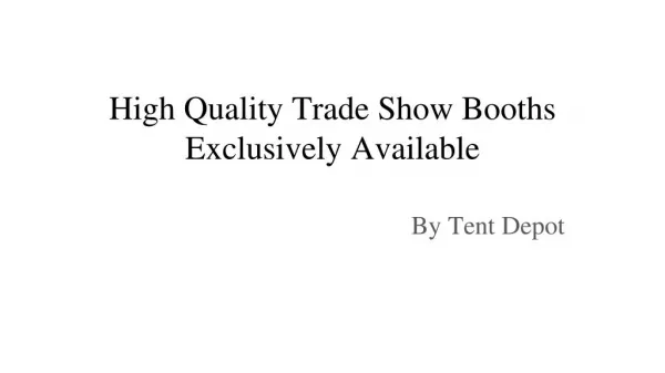 High Quality Trade Show Booths Exclusively Available