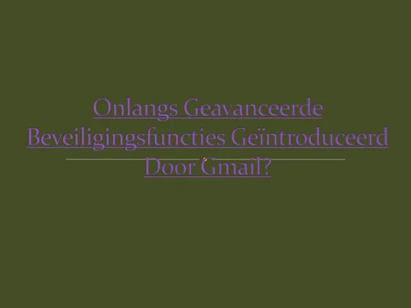 Onlangs Geavanceerde Beveiligingsfuncties Geïntroduceerd Door Gmail?