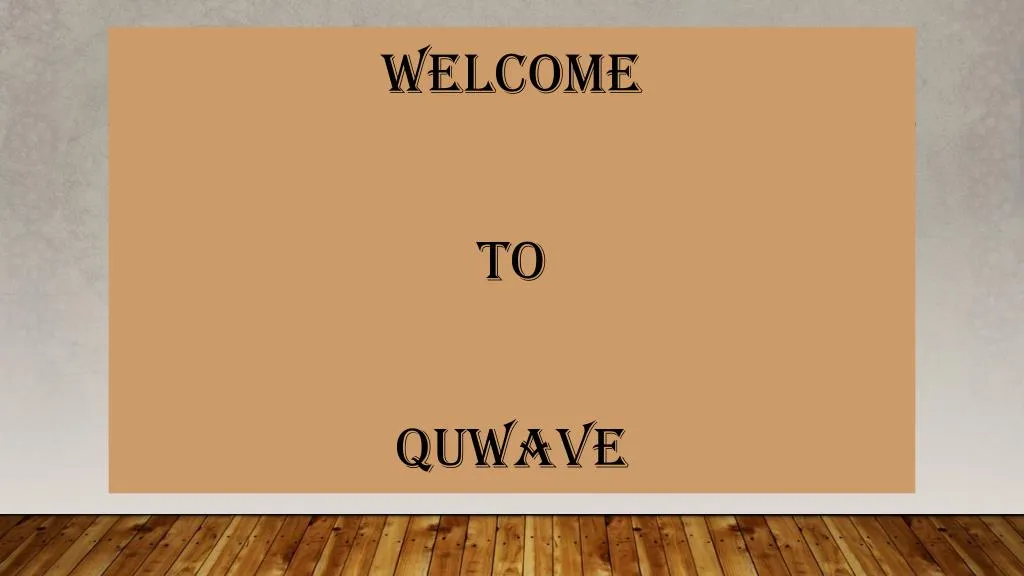 welcome to quwave