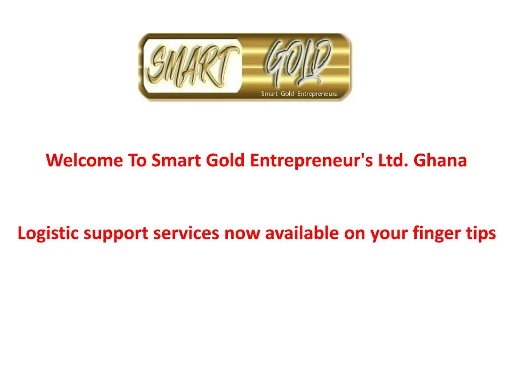 welcome to smart gold entrepreneur s ltd ghana