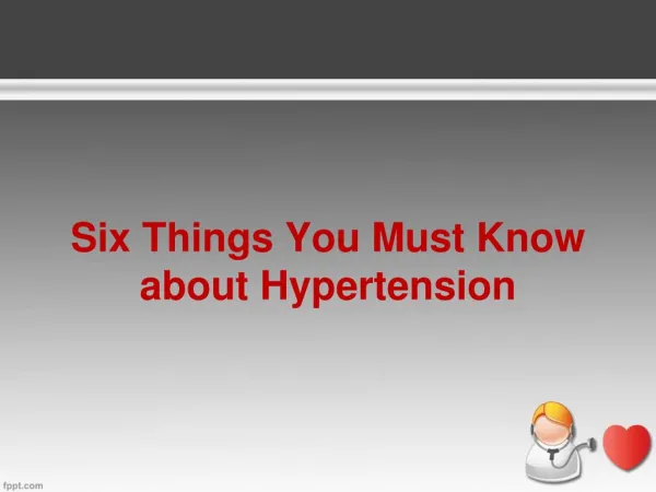 Six Things You Must Know about Hypertension