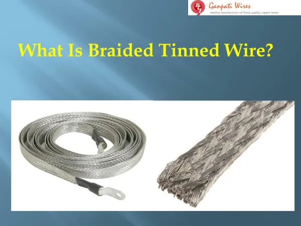 What Is Braided Tinned Wire?