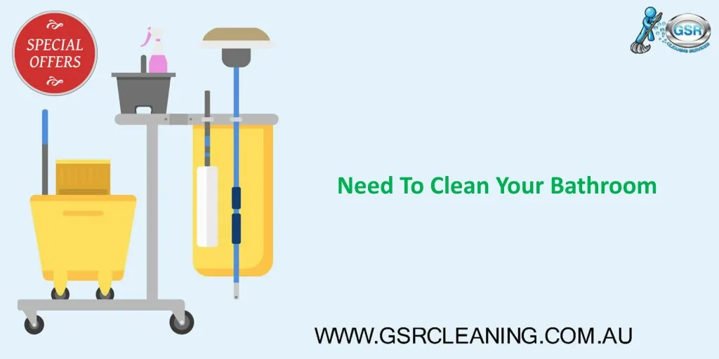 need to clean your bathroom