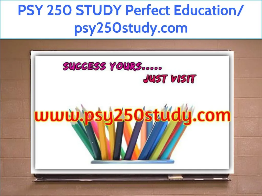 psy 250 study perfect education psy250study com