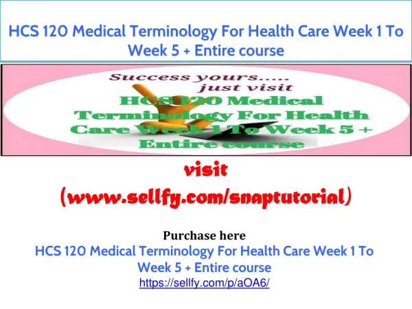 HCS 120 Medical Terminology For Health Care Week 1 To Week 5 Entire course