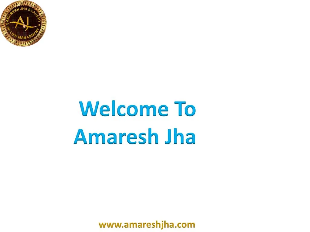 welcome to amaresh jha