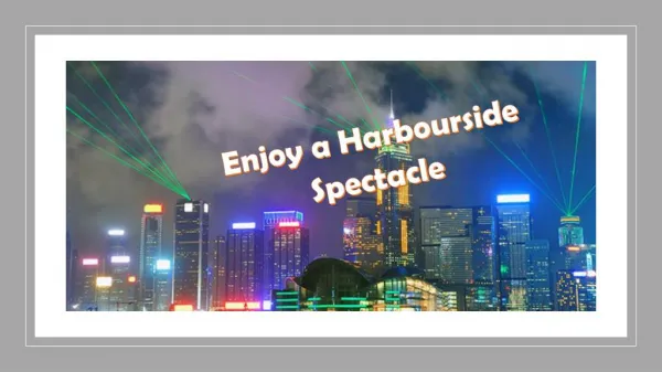 Enjoy a Harbourside Spectacle