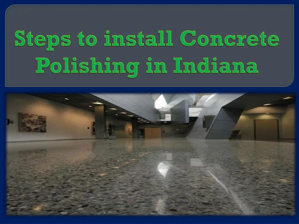 steps to install concrete polishing in indiana