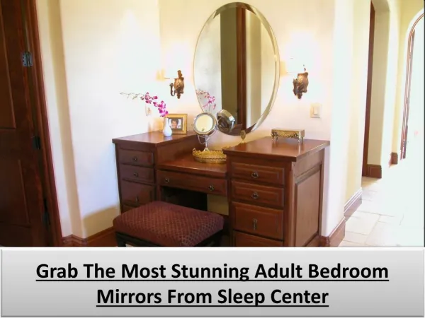Grab The Most Stunning Adult Bedroom Mirrors From Sleep Center