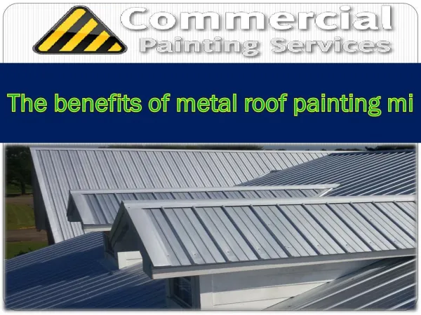 The benefits of metal roof painting mi