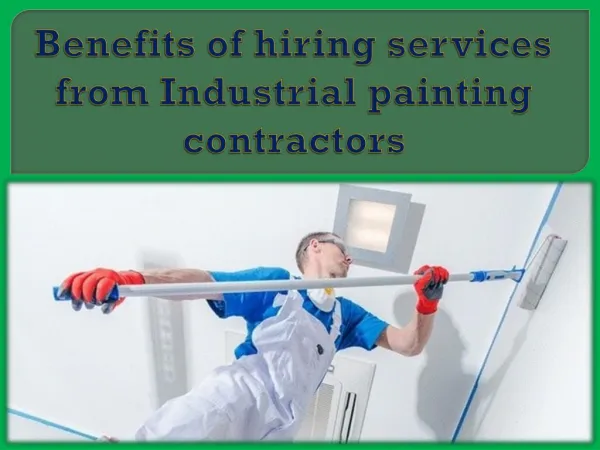 Benefits of hiring services from Industrial painting contractors