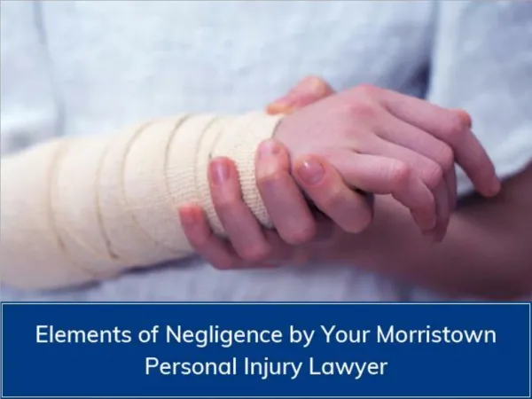 Elements of Negligence by Your Morristown Personal Injury Lawyer