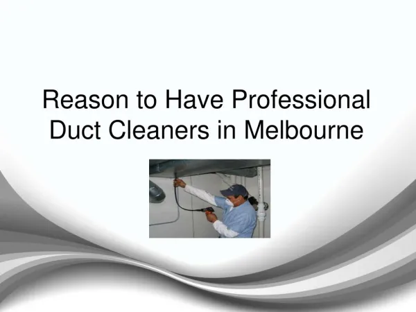 Reason to Have Professional Duct Cleaners in Melbourne