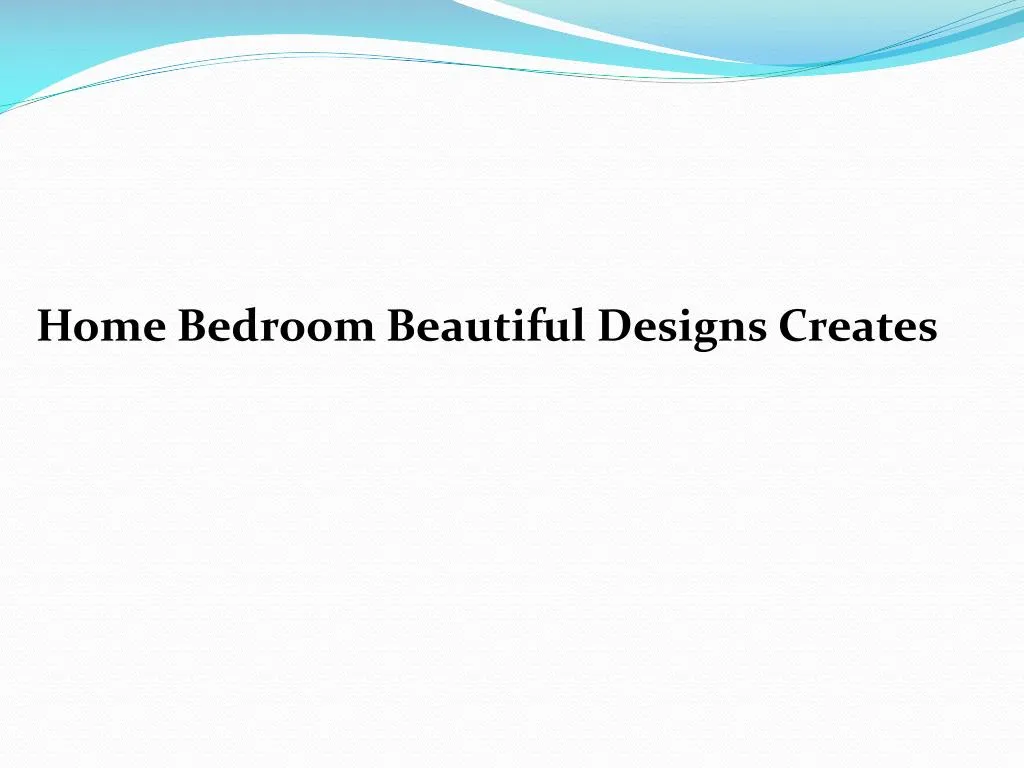 home bedroom beautiful designs creates