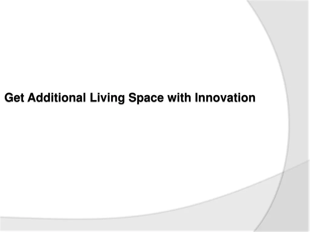 get additional living space with innovation