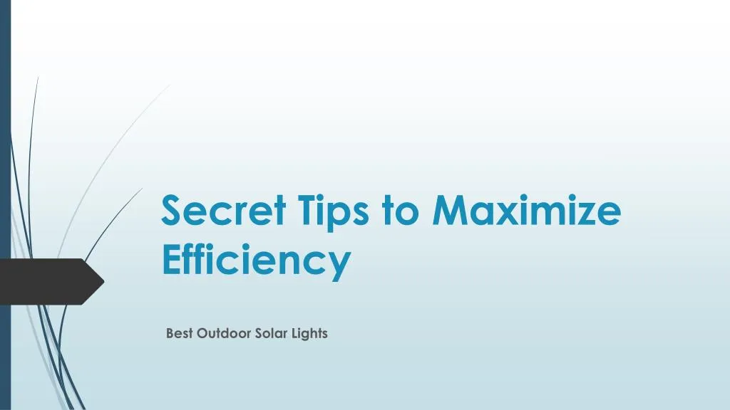 secret tips to maximize efficiency