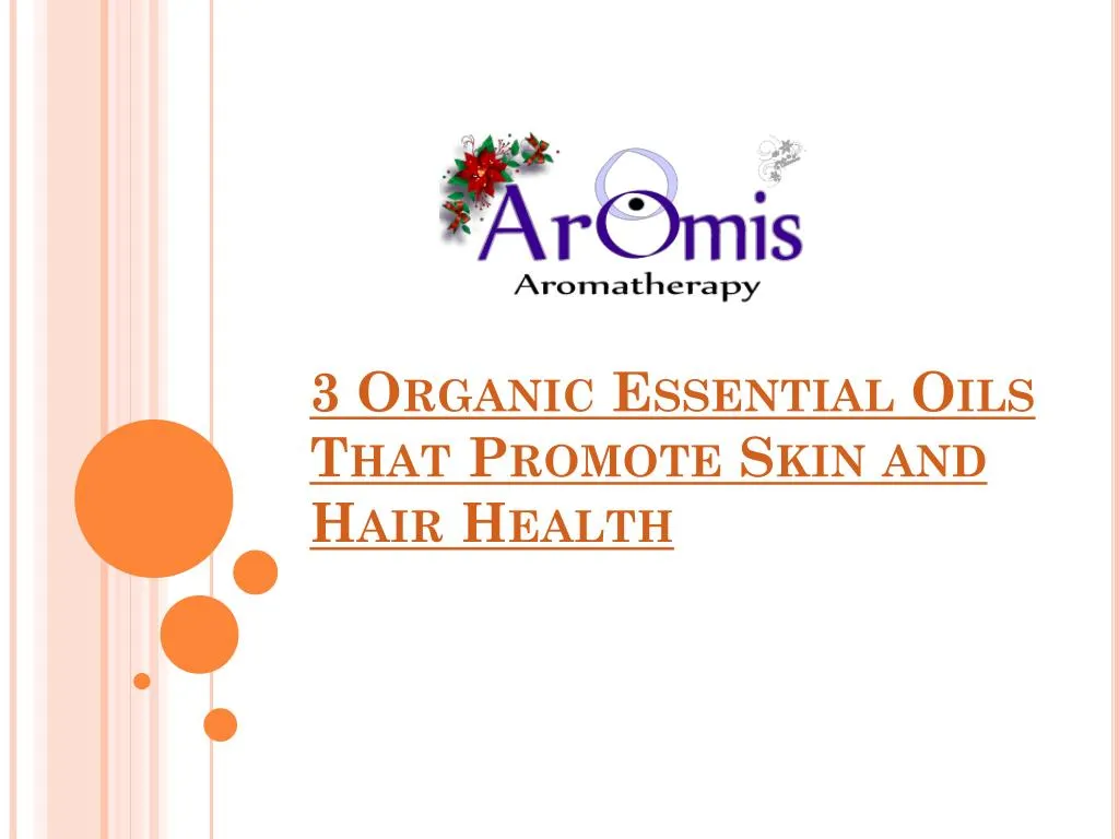 3 organic essential oils that promote skin and hair health