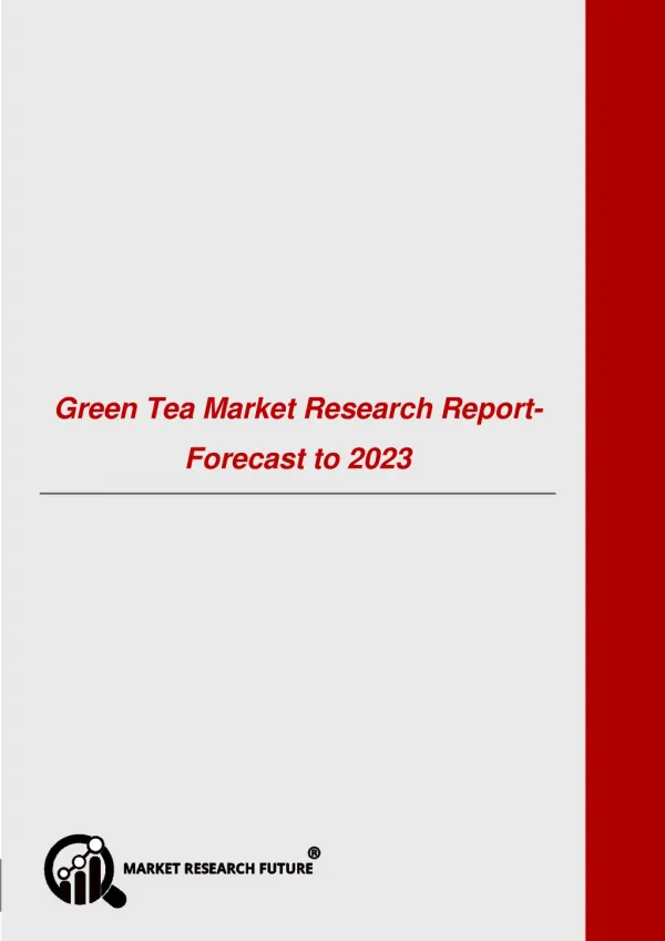Green Tea Market Research Report- Forecast to 2023