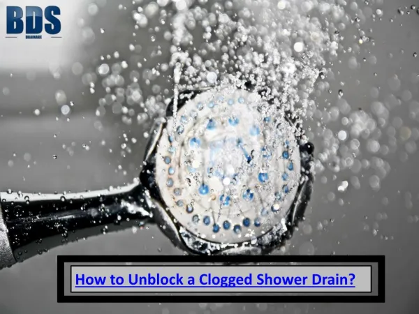 Tips To Unblock a Clogged Shower Drain