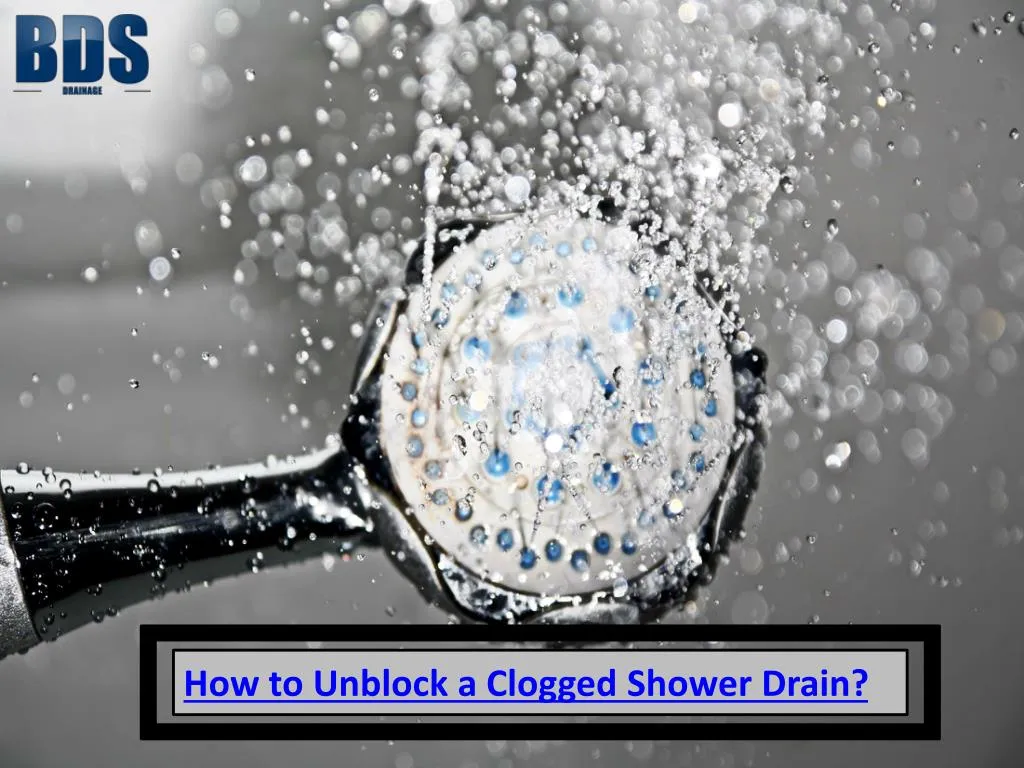 how to unblock a clogged shower drain