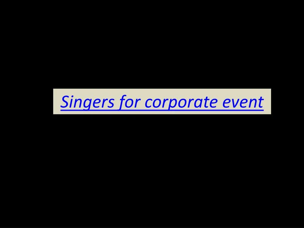 singers for corporate event