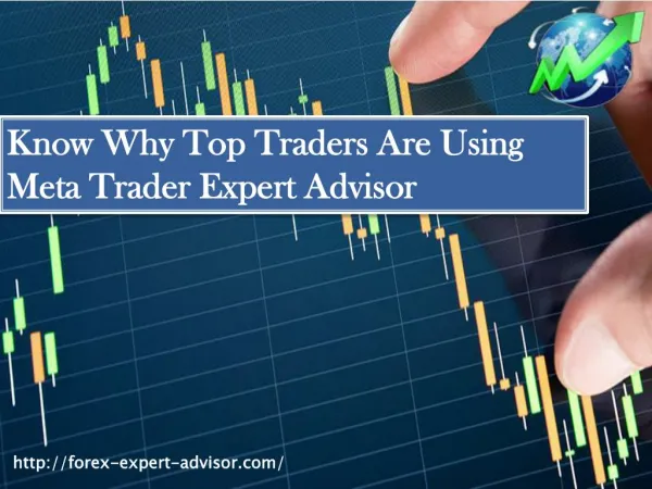 Know why top traders are using meta trader expert advisor