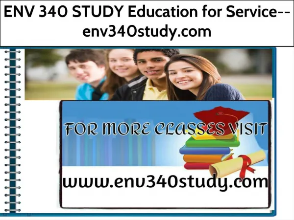 ENV 340 STUDY Education for Service--env340study.com