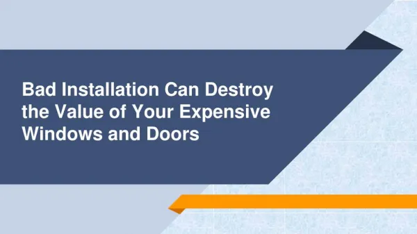 Bad Installation Can Destroy the Value of Your Expensive Windows and Doors