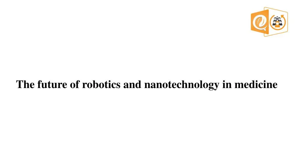 the future of robotics and nanotechnology
