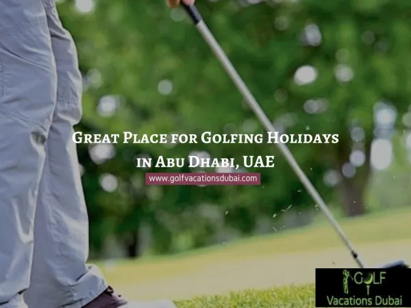 Great Place for Golfing Holidays in Abu Dhabi, UAE