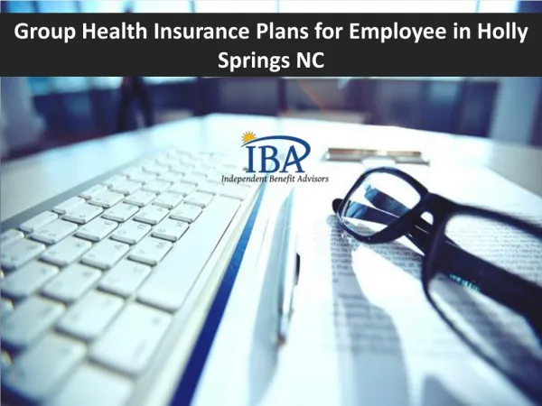 Group Health Insurance Plans for Employee in Holly Springs NC